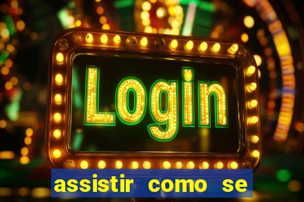 assistir como se tornar um conquistador